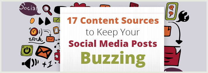 17 Content Sources to Keep Your Social Media Posts Buzzing