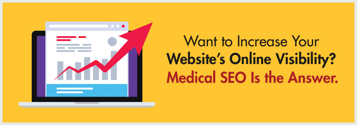 Want to Increase Your Website's Online Visibility? Medical SEO Is the Answer