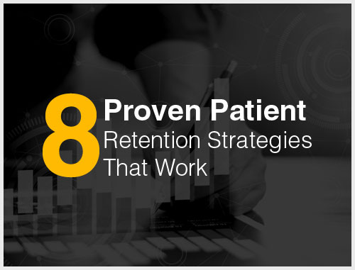 8 Proven Patient Retention Strategies That Work