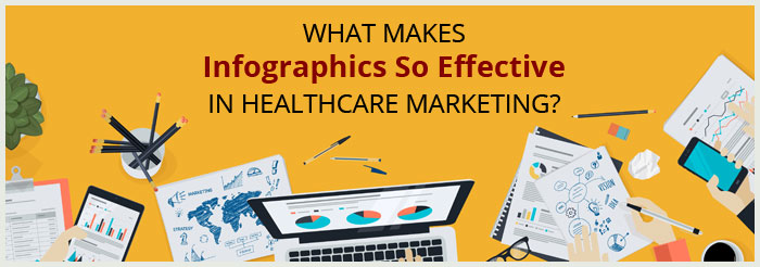 What Makes Infographics So Effective in Healthcare Marketing?