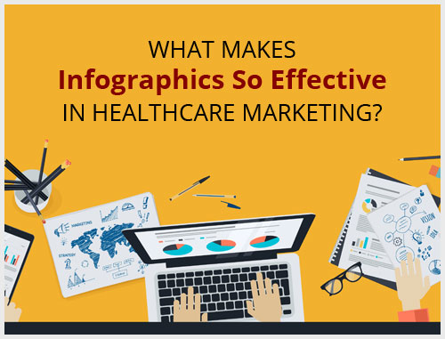 What Makes Infographics So Effective in Healthcare Marketing?