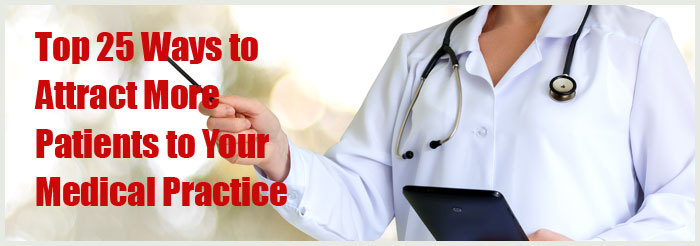 Top 25 Ways to Attract More Patients to Your Medical Practice