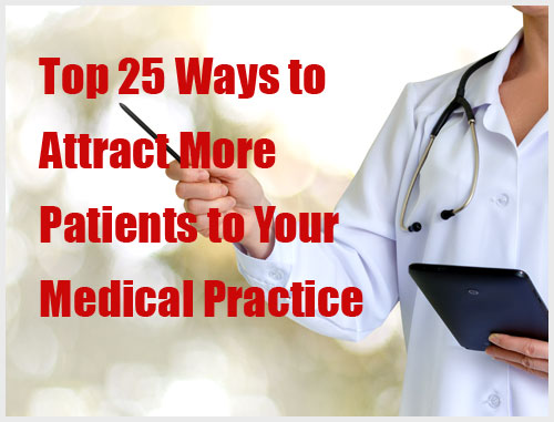 Top 25 Ways to Attract More Patients to Your Medical Practice