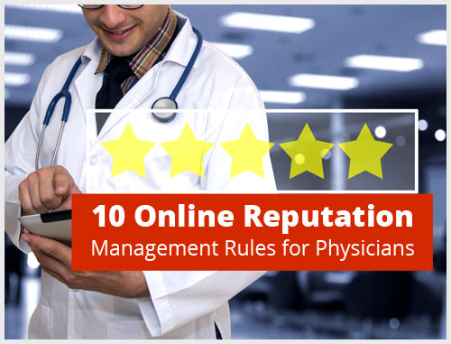 10 Online Reputation Management Rules for Physicians