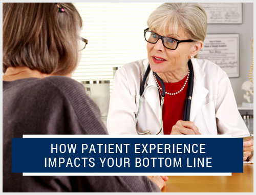 How Patient Experience Impacts your Bottom Line 