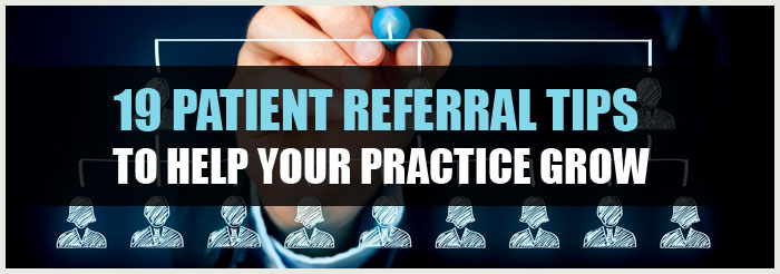 19 Patient Referral Tips to Help Your Practice Grow