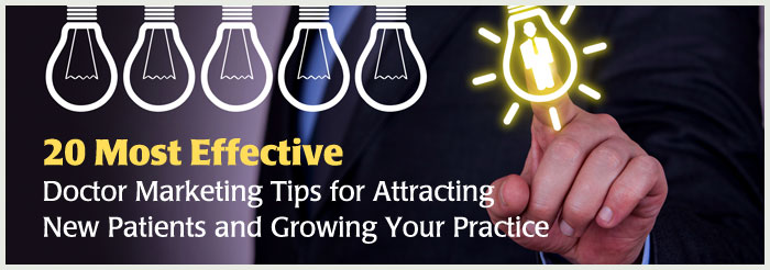 20 Most Effective Doctor Marketing Tips for Attracting New Patients and Growing Your Practice