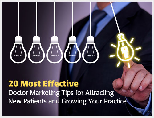 20 Most Effective Doctor Marketing Tips for Attracting New Patients and Growing Your Practice
