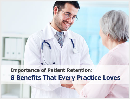 Importance of Patient Retention: 8 Benefits That Every Practice Loves