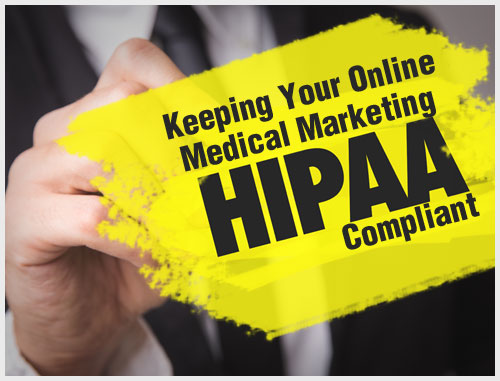 Keeping Your Online Medical Marketing HIPAA-Compliant