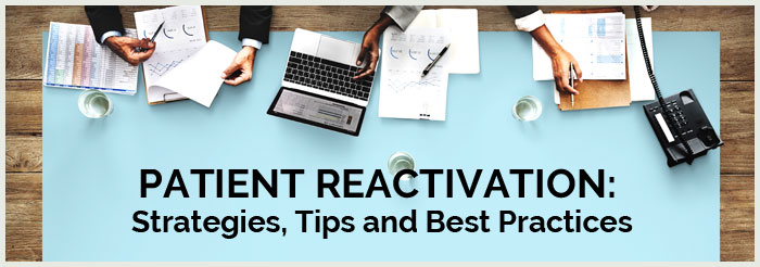 Patient Reactivation: Strategies, Tips and Best Practices