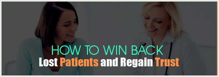 How to Win Back Lost Patients and Regain Trust