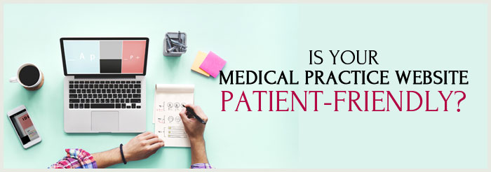 Is Your Medical Practice Website Patient-Friendly?