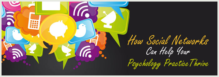 How Social Networks Can Help Your Psychology Practice Thrive