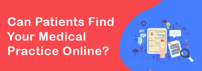 Can Patients Find Your Medical Practice Online?