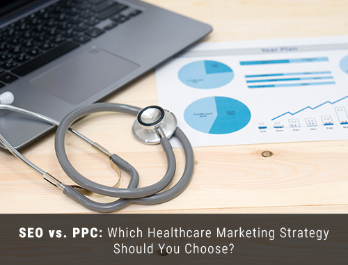 SEO vs. PPC: Which Healthcare Marketing Strategy Should You Choose? SEO vs. PPC: Which Healthcare Marketing Strategy Should You Choose?