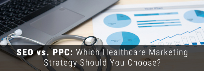 SEO vs. PPC: Which Healthcare Marketing Strategy Should You Choose?