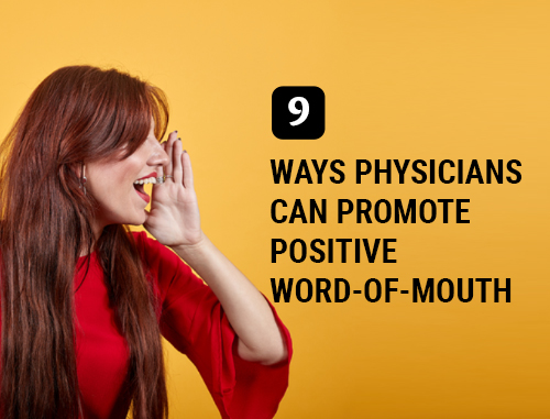 9 Ways Physicians Can Promote Positive Word-of-Mouth