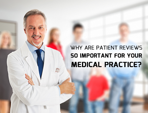 Why Are Patient Reviews So Important for Your Medical Practice?