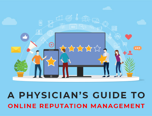 A Physician’s Guide to Online Reputation Management