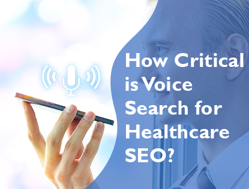 How Critical is Voice Search for Healthcare SEO?