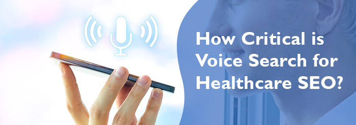 How Critical is Voice Search for Healthcare SEO?