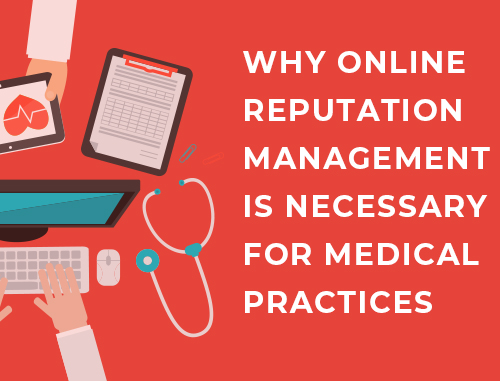 Why Online Reputation Management Is Necessary for Medical Practices