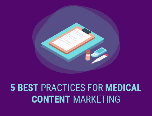 5 Best Practices for Medical Content Marketing