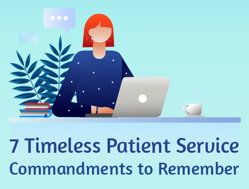 7 Timeless Patient Service Commandments to Remember