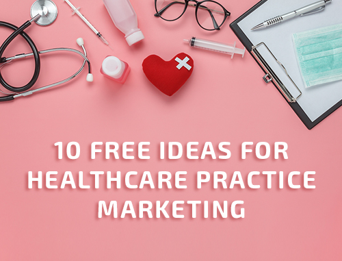 Free Ideas for Healthcare Practice Marketing