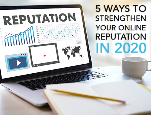 5 Ways to Strengthen Your Online Reputation in 2020