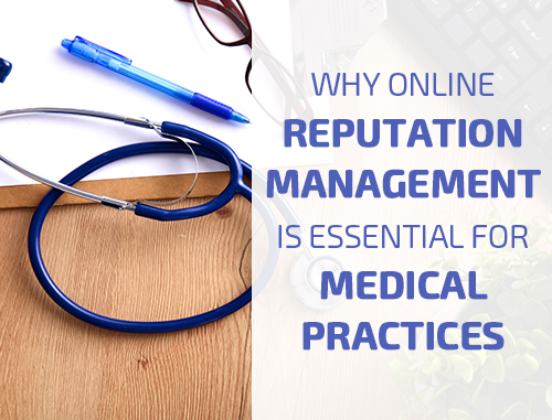 Why Online Reputation Management Is Essential for Medical Practices