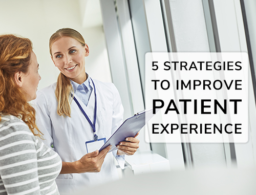 5 Strategies to Improve Patient Experience