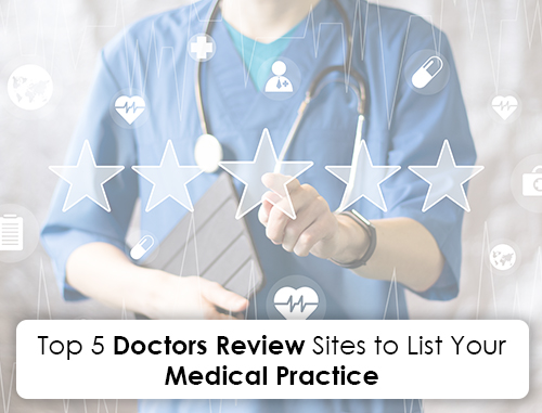 Top 5 Doctors Review Sites to List Your Medical Practice