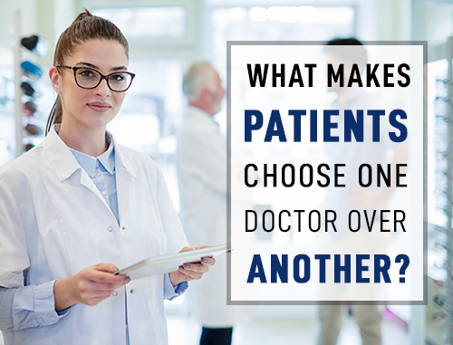 What Makes Patients Choose One Doctor Over Another?