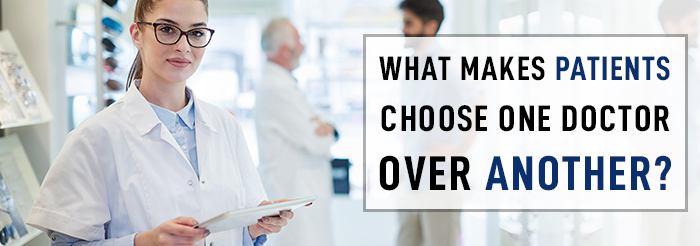 What Makes Patients Choose One Doctor Over Another?