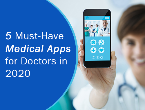 5 Must-Have Medical Apps for Doctors in 2020 5 Must-Have Medical Apps for Doctors in 2020
