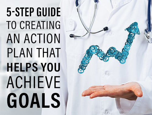 5-Step Guide To Creating An Action Plan That Helps You Achieve Goals