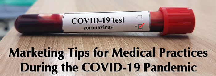 Marketing Tips for Medical Practices During the COVID-19 Pandemic