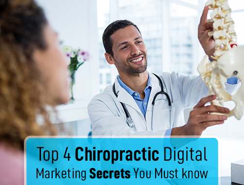 Top 4 Chiropractic Digital Marketing Secrets You Must know