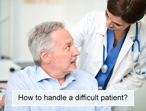 How to handle a difficult patient?