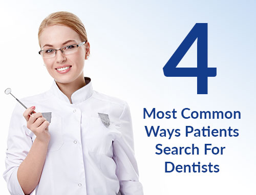 4 Most Common Ways Patients Search For Dentists