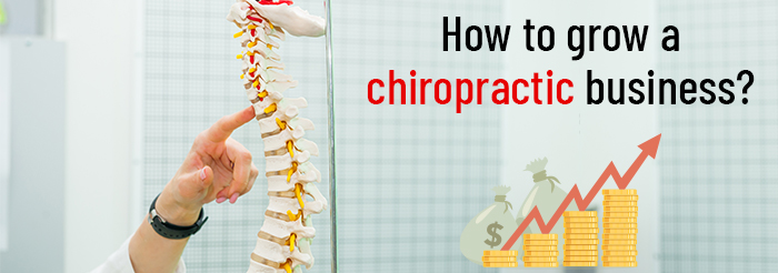 How to grow a chiropractic business?