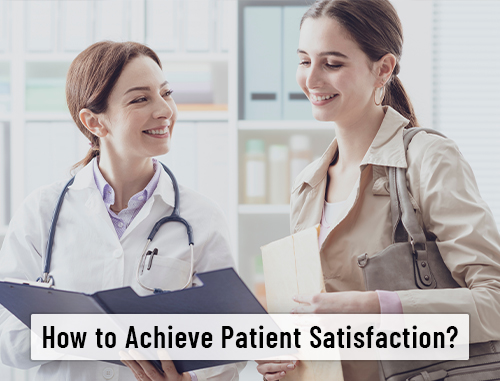 How to Achieve Patient Satisfaction?