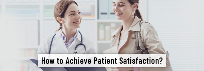 How to Achieve Patient Satisfaction?