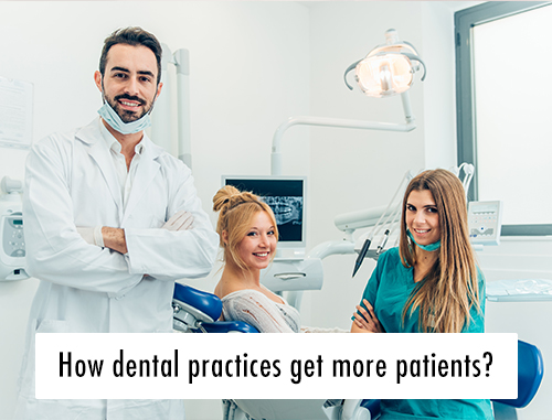 How dental practices get more patients?