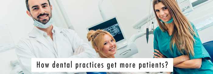 How dental practices get more patients?