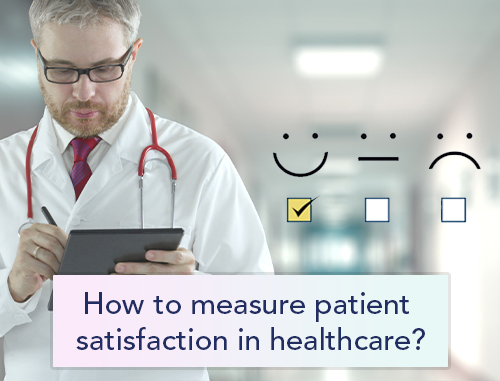 How to measure patient satisfaction in healthcare?