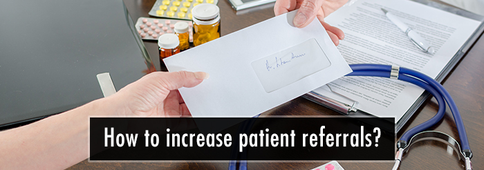 How to increase patient referrals?