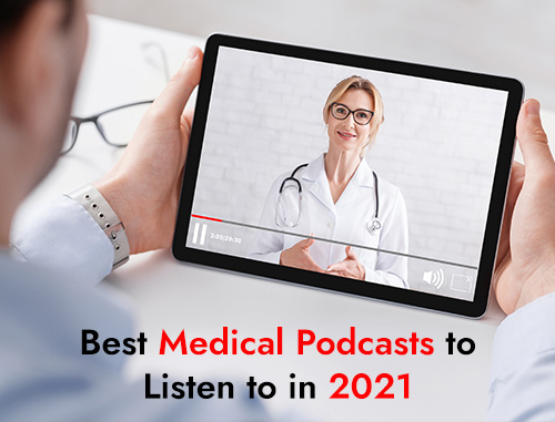 Best Medical Podcasts to Listen to in 2021 Best Medical Podcasts to Listen to in 2021
